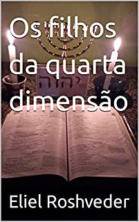 Os filhos da quarta dimensão (Aliens e Mundos Paralelos Livro 27)