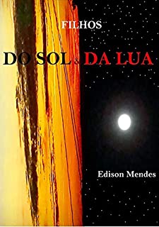 Livro Filhos Do Sol E Da Lua