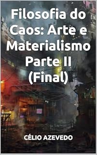 Livro Filosofia do Caos: Arte e Materialismo – Parte II: Final