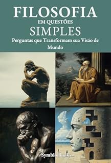 Livro Filosofia em Questões Simples: Perguntas que Transformam sua Visão de Mundo