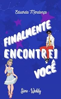 Livro Finalmente Encontrei Você (Série Wishly Livro 2)