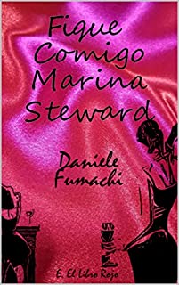 Livro Fique comigo, Marina Steward: Nem sempre acabaremos junto daquela pessoa que achamos ser o amor de nossas vidas