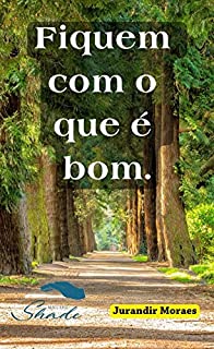 Livro Fiquem com o que é bom