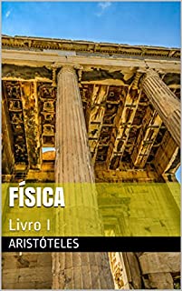 Livro Física: Livro I (Coleção Biblioteca Clássica. Série Grega)