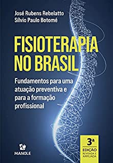 Fisioterapia No Brasil: Fundamentos Para Uma Atuação Preventiva E Para ...