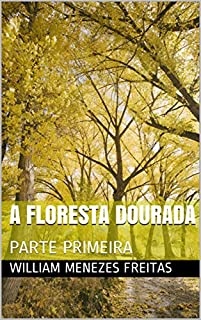 Livro A FLORESTA DOURADA: PARTE PRIMEIRA