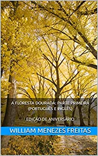 Livro A FLORESTA DOURADA: PARTE PRIMEIRA (PORTUGUÊS E INGLÊS): EDIÇÃO DE ANIVERSÁRIO