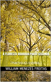 Livro A FLORESTA DOURADA: PARTE SEGUNDA: (PORTUGUÊS-ESPAÑOL)