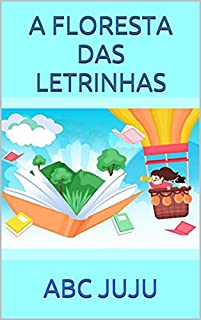 Livro A FLORESTA DAS LETRINHAS