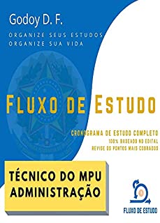 Livro Fluxo de Estudo - Técnico do Ministério Público da União (MPU) - Administração: Cronograma de Estudos e Revisões