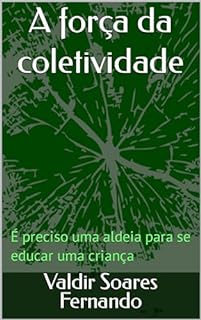 Livro A força da coletividade: É preciso uma aldeia para se educar uma criança