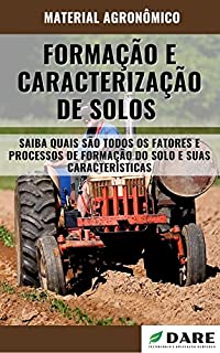 Livro FORMAÇÃO E CARACTERIZAÇÃO | Saiba todos os fatores e processos de formação do solo e suas características