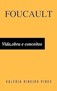 Livro Foucault: Vida, obra e conceitos