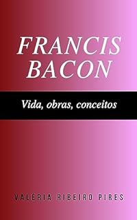 Livro Francis Bacon: Vida, obras, conceitos