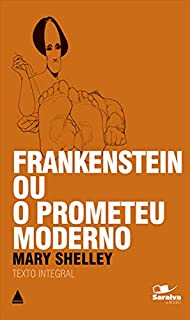 Livro Frankenstein Ou o Prometeu Moderno (Coleção Clássicos para Todos)