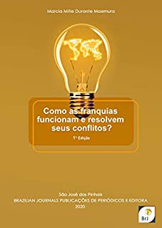 Livro Como as franquias funcionam e resolvem seus conflitos? - 1ª Edição