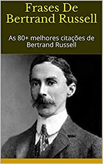 Livro Frases De Bertrand Russell: As 80+ melhores citações de Bertrand Russell