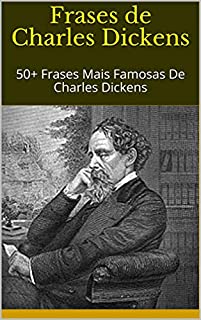 Livro Frases de Charles Dickens: 50+ Frases Mais Famosas De Charles Dickens