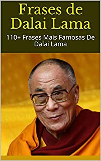 Livro Frases de Dalai Lama: 110+ Frases Mais Famosas De Dalai Lama