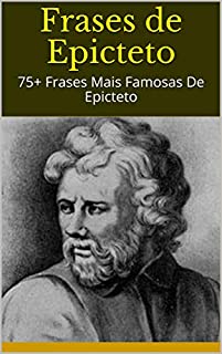 Livro Frases de Epicteto: 75+ Frases Mais Famosas De Epicteto