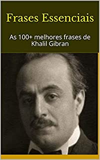 Livro Frases Essenciais: As 100+ melhores frases de Khalil Gibran