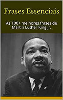 Livro Frases Essenciais: As 100+ melhores frases de Martin Luther King Jr.