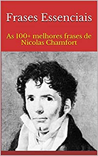 Livro Frases Essenciais: As 100+ melhores frases de Nicolas Chamfort