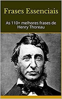 Livro Frases Essenciais: As 110+ melhores frases de Henry Thoreau