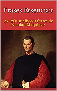 Livro Frases Essenciais: As 120+ melhores frases de Nicolau Maquiavel