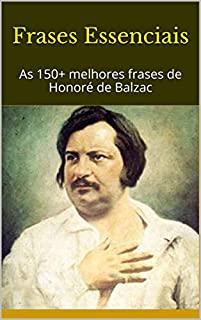 Livro Frases Essenciais: As 150+ melhores frases de Honoré de Balzac