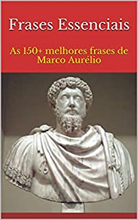 Livro Frases Essenciais: As 150+ melhores frases de Marco Aurélio