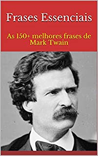 Livro Frases Essenciais: As 150+ melhores frases de Mark Twain