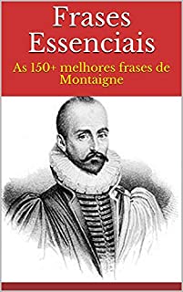 Livro Frases Essenciais: As 150+ melhores frases de Montaigne