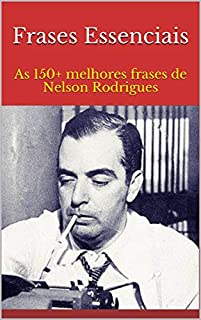 Livro Frases Essenciais: As 150+ melhores frases de Nelson Rodrigues