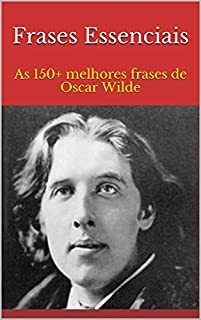 Livro Frases Essenciais: As 150+ melhores frases de Oscar Wilde