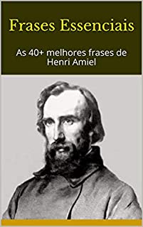 Livro Frases Essenciais: As 40+ melhores frases de Henri Amiel