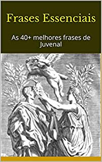 Livro Frases Essenciais: As 40+ melhores frases de Juvenal