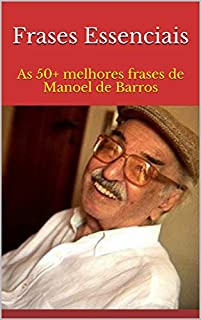 Livro Frases Essenciais: As 50+ melhores frases de Manoel de Barros
