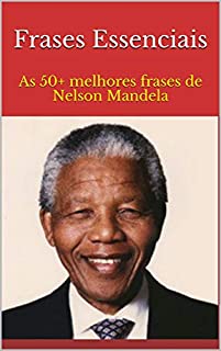 Livro Frases Essenciais: As 50+ melhores frases de Nelson Mandela