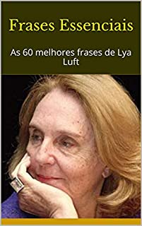 Livro Frases Essenciais: As 60 melhores frases de Lya Luft