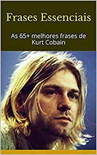 Livro Frases Essenciais: As 65+ melhores frases de Kurt Cobain