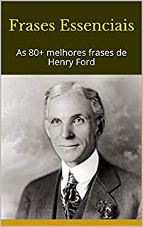 Livro Frases Essenciais: As 80+ melhores frases de Henry Ford