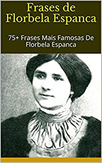 Livro Frases de Florbela Espanca: 75+ Frases Mais Famosas De Florbela Espanca