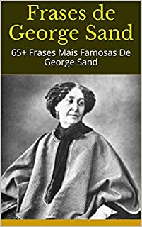 Livro Frases de George Sand: 65+ Frases Mais Famosas De George Sand