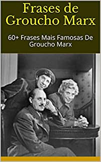 Livro Frases de Groucho Marx: 60+ Frases Mais Famosas De Groucho Marx