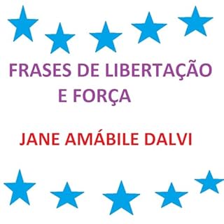 FRASES DE LIBERTAÇÃO E FORÇA