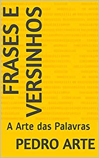 Frases e Versinhos: A Arte das Palavras