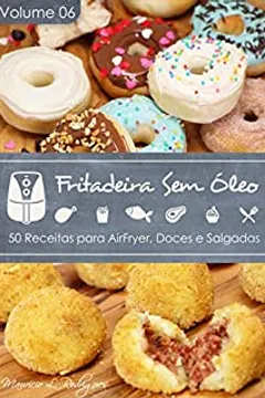 Fritadeira Sem óleo Vol 06 50 Receitas Para Airfryer