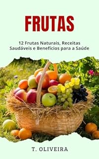 Livro Frutas: 12 Frutas Naturais, Receitas Saudáveis e Benefícios para a Saúde