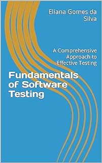 Livro Fundamentals of Software Testing: A Comprehensive Approach to Effective Testing